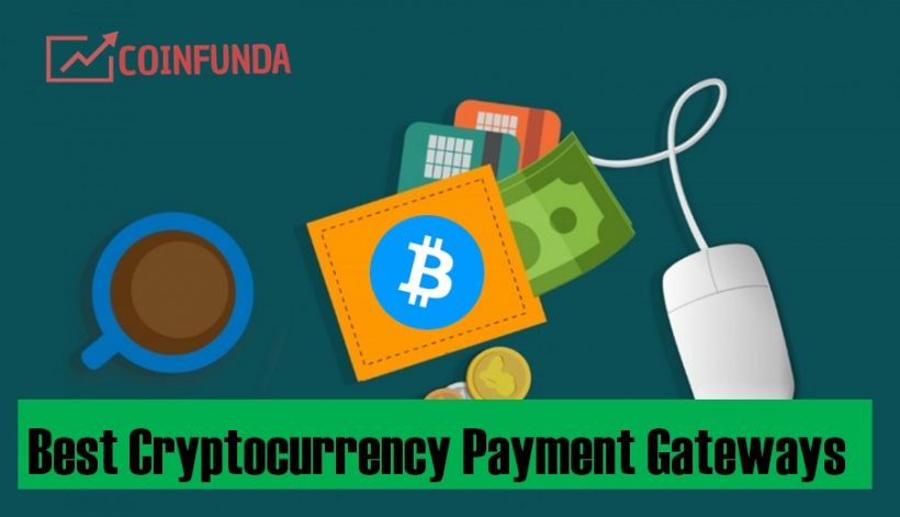Best Cryptocurrency Payment Gateways - Bitcoin Payment Gateways