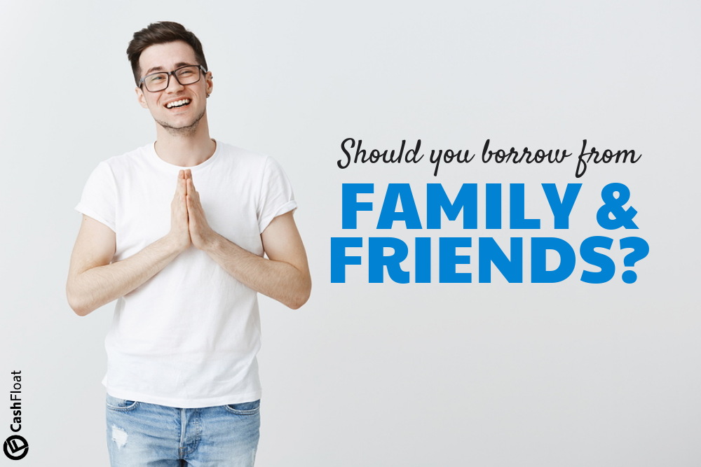 should you borrow family and family - cashfloat exxplores