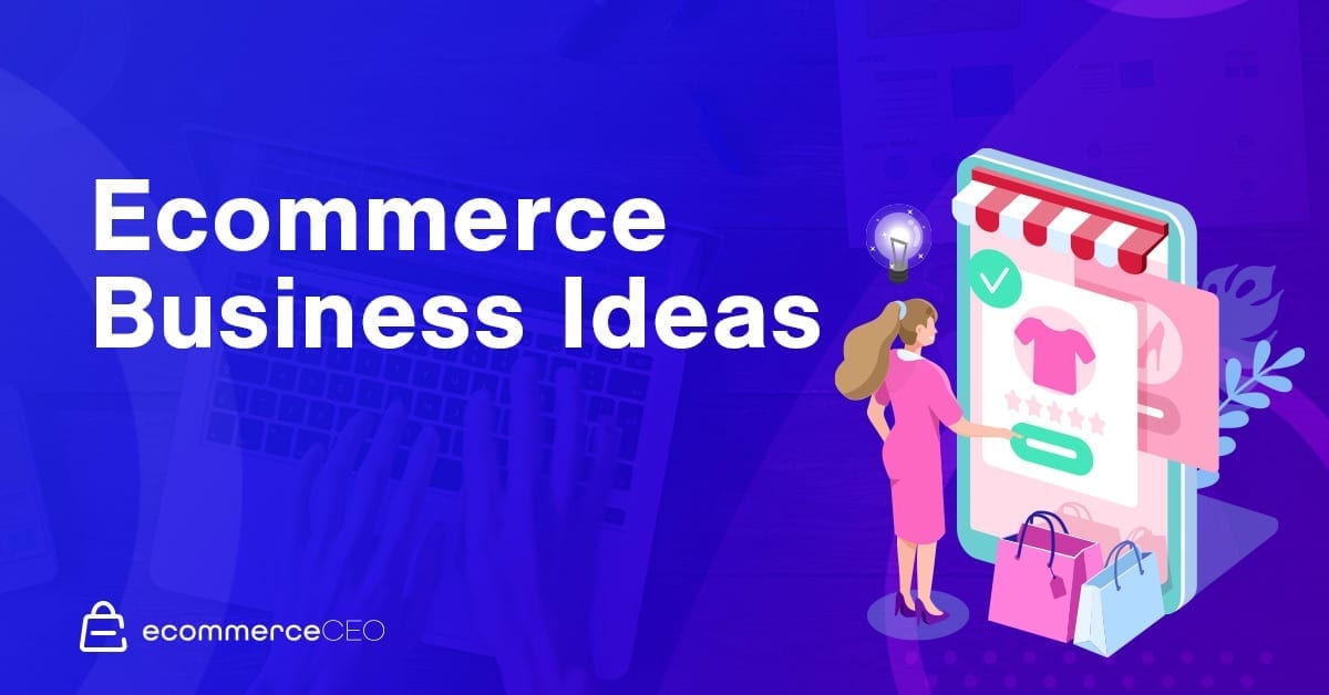 Ecommerce Business Ideas 2020